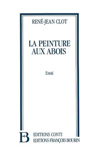 Couverture du livre « La peinture aux abois » de Rene-Jean Clot aux éditions Julliard