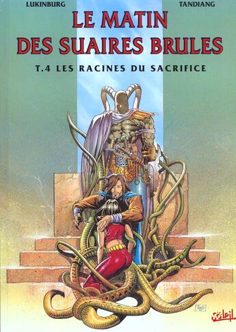 Couverture du livre « Le matin des suaires brulés t.4 ; les racines du sacrifice » de Garry Lukinburg et Patrick Tandiang aux éditions Soleil