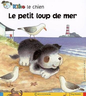 Couverture du livre « Kiko le chien ; le petit loup de mer » de T. Maddox aux éditions Calligram