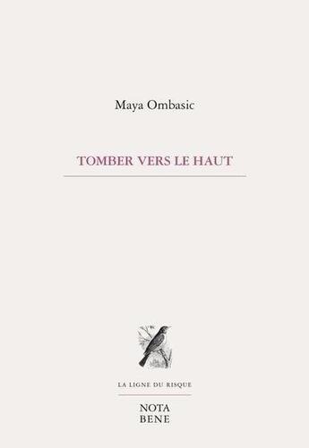 Couverture du livre « Tomber vers le haut » de Maya Ombasic aux éditions Nota Bene