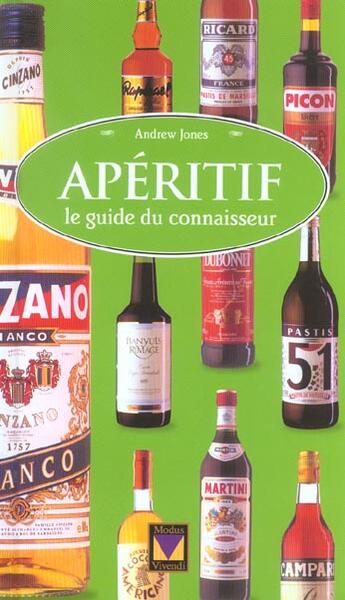 Couverture du livre « Aperitif - le guide du connaisseur » de Jones Andrew aux éditions Modus Vivendi