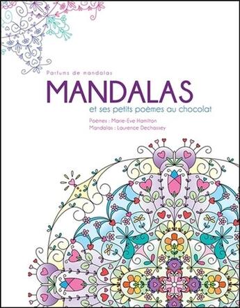 Couverture du livre « Mandalas et ses petits poèmes au chocolat » de Laurence Dechassey et Marie-Eve Hamilton aux éditions Ada