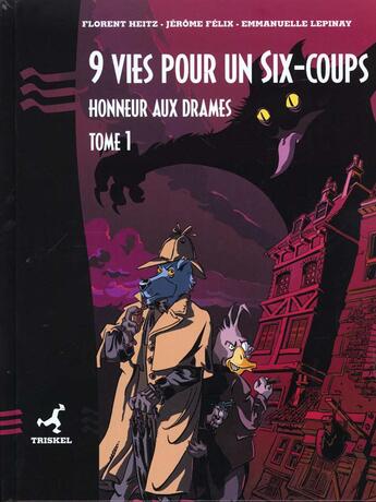 Couverture du livre « 9 vies pour un six coups - tome1 - honneur aux drames » de Felix-J+Heitz-B aux éditions Triskel
