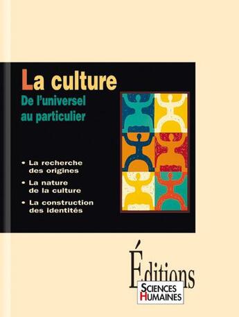 Couverture du livre « La culture ; de l'universel au particulier » de Nicolas Journet aux éditions Sciences Humaines