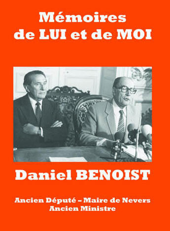 Couverture du livre « Mémoires de lui et de moi ; Mitterand de l'élu local au présent » de Daniel Benoist aux éditions A A Z Patrimoine