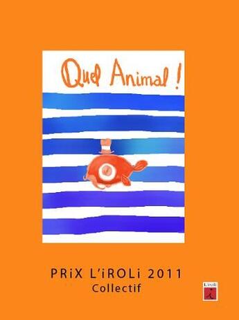 Couverture du livre « Quel animal ! » de  aux éditions L'iroli