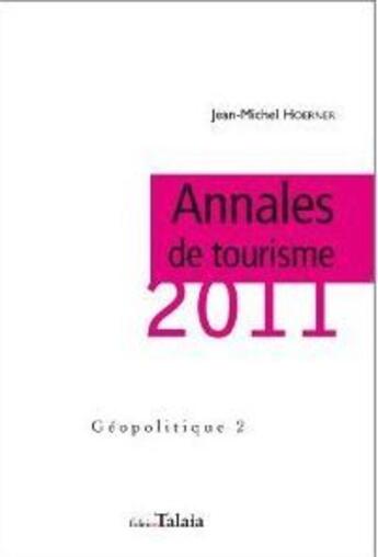 Couverture du livre « Annales de tourisme 2011 » de Jean-Michel Hoerner aux éditions Talaia