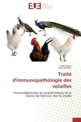 Couverture du livre « Traite d'immunopathologie des volailles - immunodepression et caracteristiques de la bourse de fabri » de Alloui/Sellaoui aux éditions Editions Universitaires Europeennes