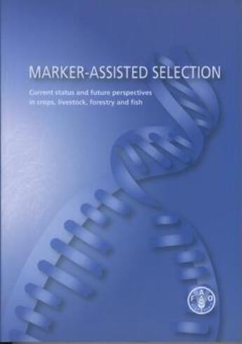 Couverture du livre « Marker-assisted selection. current status and future perspectives in crops, livestock, forestry & fi » de Guimaraes Elcio aux éditions Fao