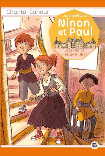 Couverture du livre « Les enquêtes de Ninon et Paul ; le secret de Chambord » de Cahour Chantal aux éditions Oskar