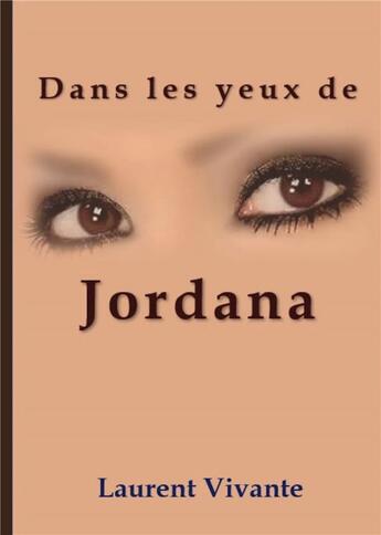 Couverture du livre « Dans les yeux de Jordana » de Laurent Vivante aux éditions Bookelis