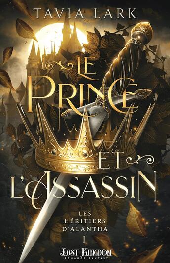 Couverture du livre « Les héritiers d'Alantha Tome 1 : Le Prince et l'Assassin » de Tavia Lark aux éditions Mxm Bookmark