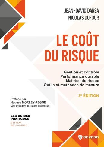 Couverture du livre « Le coût du risque : Gestion et contrôle, Performance durable, Maîtrise du risque, Outils et méthodes de mesure (3e édition) » de Jean-David Darsa et Nicolas Dufour aux éditions Gereso