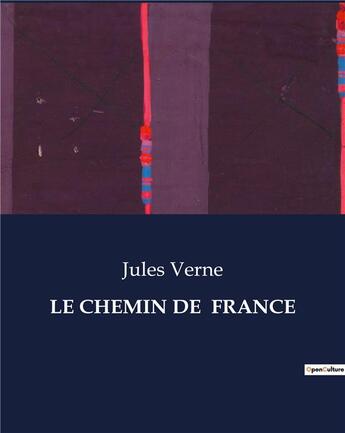 Couverture du livre « LE CHEMIN DE FRANCE » de Jules Verne aux éditions Culturea