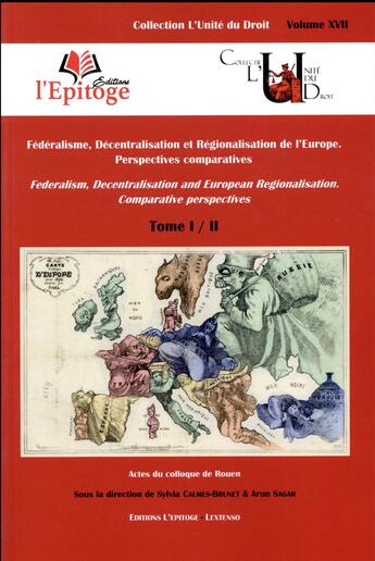 Couverture du livre « Fédéralisme, décentralisation et régionalisation de l'Europe ; perspectives comparatives t.1 » de  aux éditions Epitoge