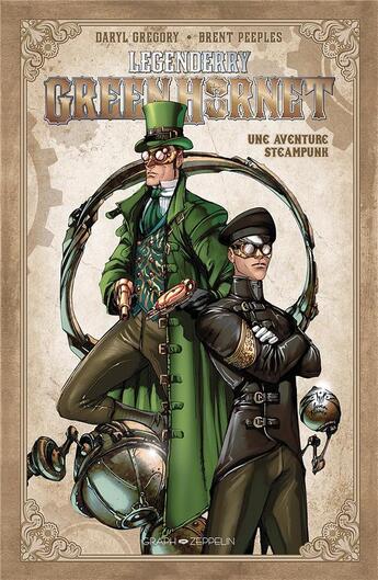 Couverture du livre « Legenderry Green Hornet ; une aventure steampunk » de Daryl Gregory et Brent Peeples aux éditions Graph Zeppelin