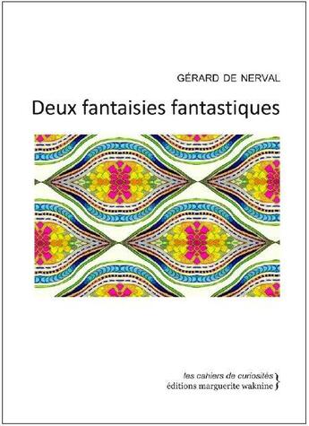 Couverture du livre « Deux fantaisies fantastiques » de Gerard De Nerval aux éditions Marguerite Waknine