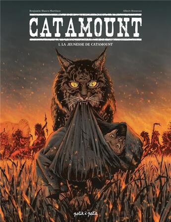 Couverture du livre « Catamount t.1 : la jeunesse de Catamount » de Albert Bonneau et Benjamin Blasco-Martinez aux éditions Petit A Petit