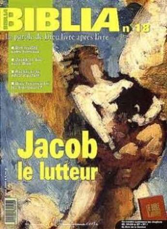 Couverture du livre « REVUE BIBLIA : Biblia numéro 18 Jacob le lutteur » de Jean-Pierre Sonnet aux éditions Cerf