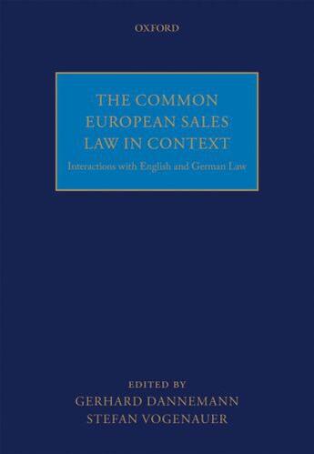 Couverture du livre « The Common European Sales Law in Context: Interactions with English an » de Gerhard Dannemann aux éditions Oup Oxford