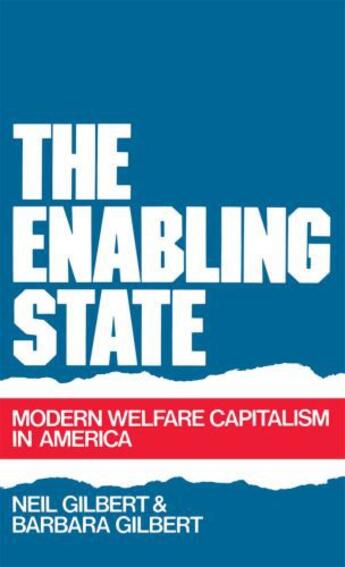 Couverture du livre « The Enabling State: Modern Welfare Capitalism in America » de Gilbert Barbara aux éditions Oxford University Press Usa