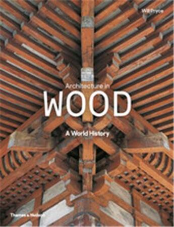 Couverture du livre « Architecture in wood (new ed) » de Will Pryce aux éditions Thames & Hudson