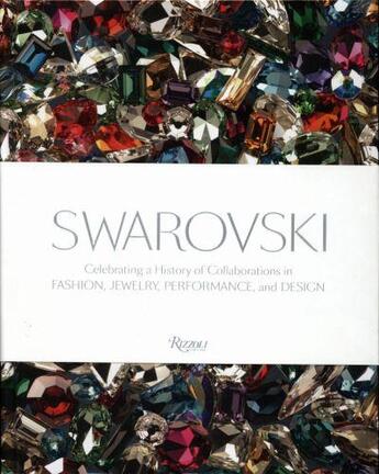 Couverture du livre « SWAROVSKI: IN FASHION, FILM, JEWELRY, AND DESIGN » de Swarovski aux éditions Rizzoli