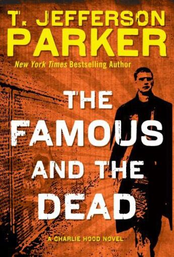 Couverture du livre « The Famous and the Dead » de T. Jefferson Parker aux éditions Penguin Group Us