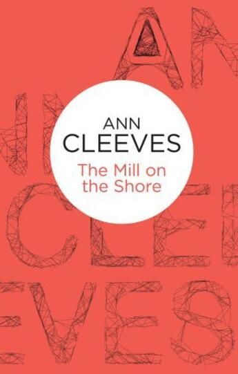 Couverture du livre « The Mill on the Shore » de Ann Cleeves aux éditions Pan Macmillan