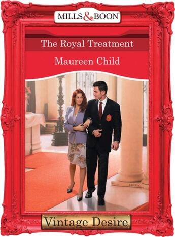 Couverture du livre « The Royal Treatment (Mills & Boon Desire) (Crown and Glory - Book 7) » de Maureen Child aux éditions Mills & Boon Series