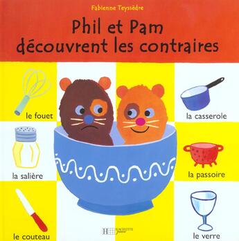 Couverture du livre « Phil et pam decouvrent les contraires » de Fabienne Teyssedre aux éditions Le Livre De Poche Jeunesse