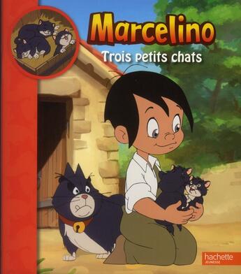 Couverture du livre « Marcelino ; trois petits chats » de  aux éditions Hachette