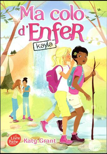 Couverture du livre « Ma colo d'enfer t.6 » de Katy Grant aux éditions Le Livre De Poche Jeunesse