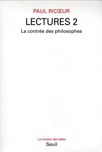 Couverture du livre « Lectures 2 ; la contrée des philosophes » de Paul Ricoeur aux éditions Seuil