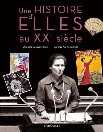 Couverture du livre « Elles au XXe siècle » de Christiane Lavaquerie-Klein et Laurence Paix-Rusterholtz aux éditions Larousse