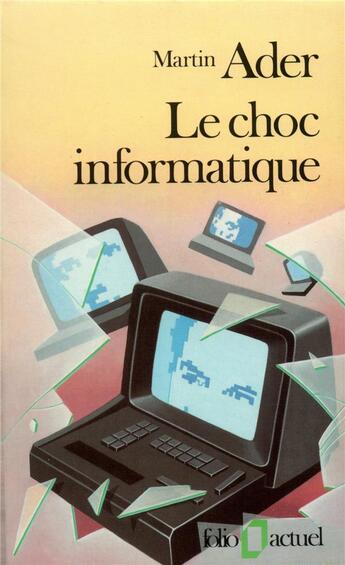 Couverture du livre « Le choc informatique » de Martin Ader aux éditions Folio