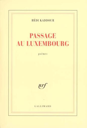 Couverture du livre « Passage au Luxembourg » de Hédi Kaddour aux éditions Gallimard