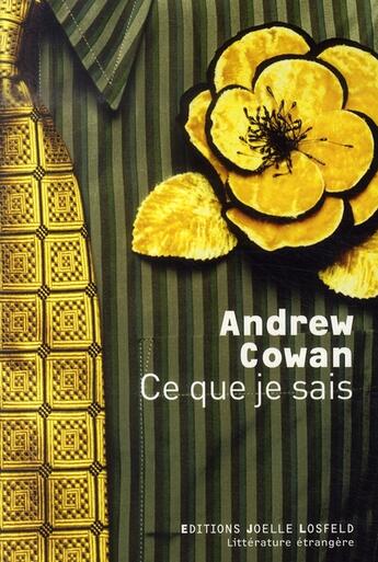 Couverture du livre « Ce que je sais » de Andrew Cowan aux éditions Joelle Losfeld