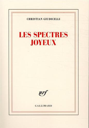 Couverture du livre « Les spectres joyeux » de Christian Giudicelli aux éditions Gallimard