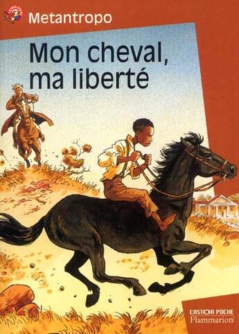 Couverture du livre « Mon cheval, ma liberte » de Metantropo aux éditions Flammarion