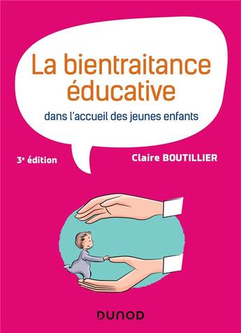 Couverture du livre « La bientraitance éducative dans l'accueil des jeunes enfants (3e édition) » de Claire Boutillier aux éditions Dunod