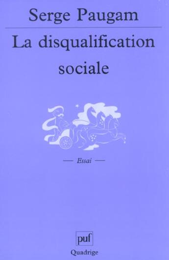 Couverture du livre « Disqualification sociale (2e ed) (la) » de Serge Paugam aux éditions Puf