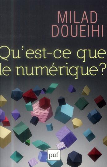 Couverture du livre « Qu'est-ce que le numérique ? » de Milad Doueihi aux éditions Puf