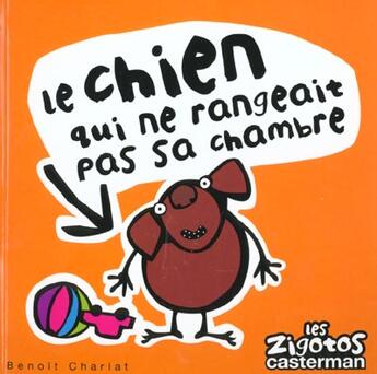 Couverture du livre « Zigotos t5 - le chien qui ne rangeait pas sa chambre (les) » de Benoit Charlat aux éditions Casterman