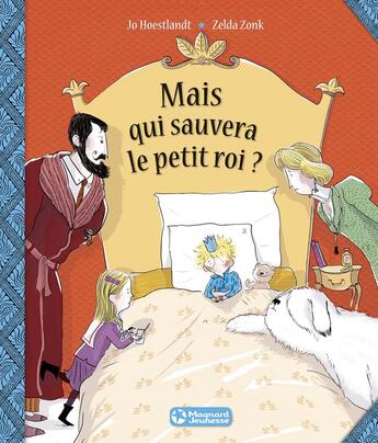 Couverture du livre « Mais qui sauvera le petit roi ? » de Jo Hoestlandt et Zelda Zonk aux éditions Magnard