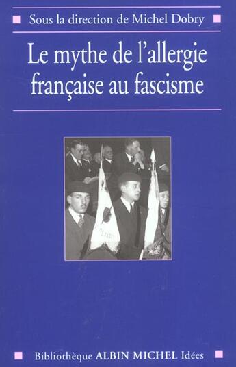 Couverture du livre « Le mythe de l'allergie française au fascisme » de Michel Dobry et Collectif aux éditions Albin Michel