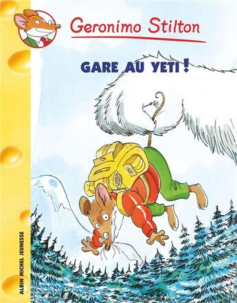 Couverture du livre « Geronimo Stilton Tome 13 : gare au yéti ! » de Geronimo Stilton aux éditions Albin Michel Jeunesse