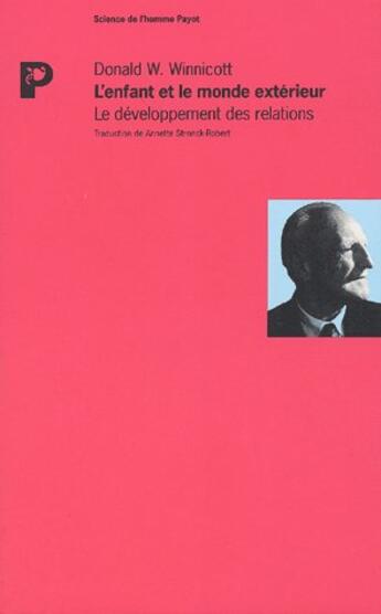 Couverture du livre « L'Enfant et le monde extérieur » de Winnicott Donald W. aux éditions Payot