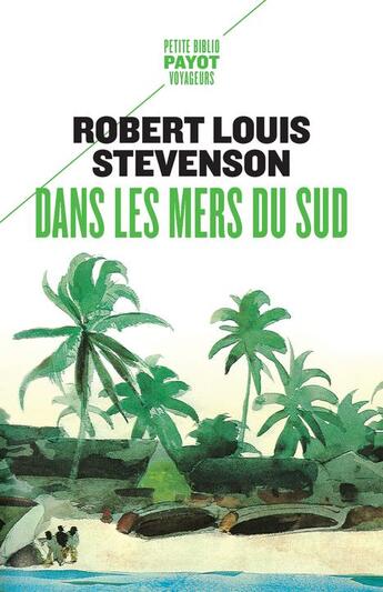 Couverture du livre « Dans les mers du sud » de Robert Louis Stevenson aux éditions Payot