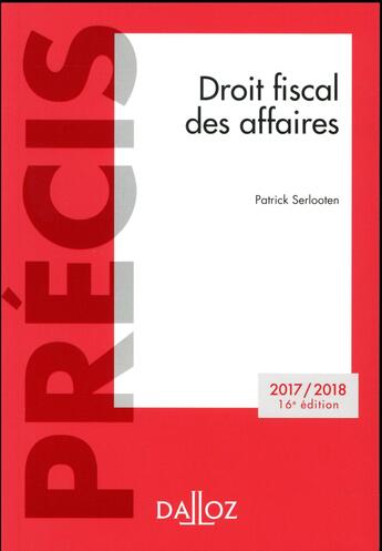 Couverture du livre « Droit fiscal des affaires (édition 2017/2018) » de Serlooten/Patrick aux éditions Dalloz